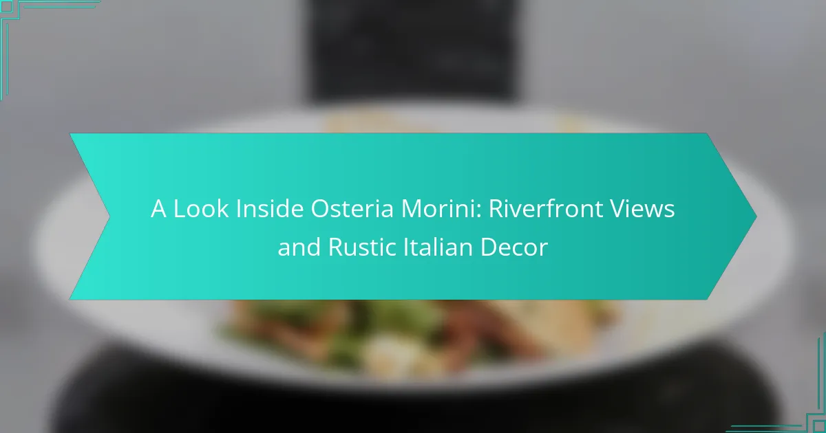 A Look Inside Osteria Morini: Riverfront Views and Rustic Italian Decor