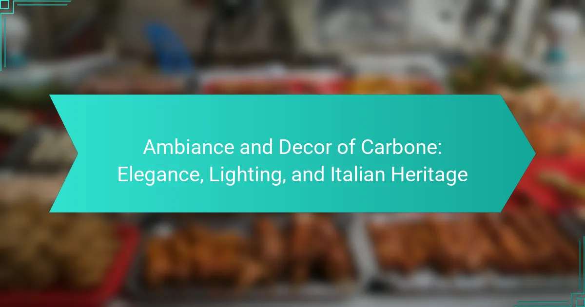 Ambiance and Decor of Carbone: Elegance, Lighting, and Italian Heritage