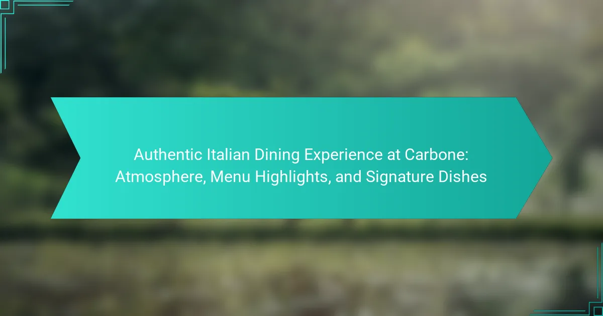 Authentic Italian Dining Experience at Carbone: Atmosphere, Menu Highlights, and Signature Dishes