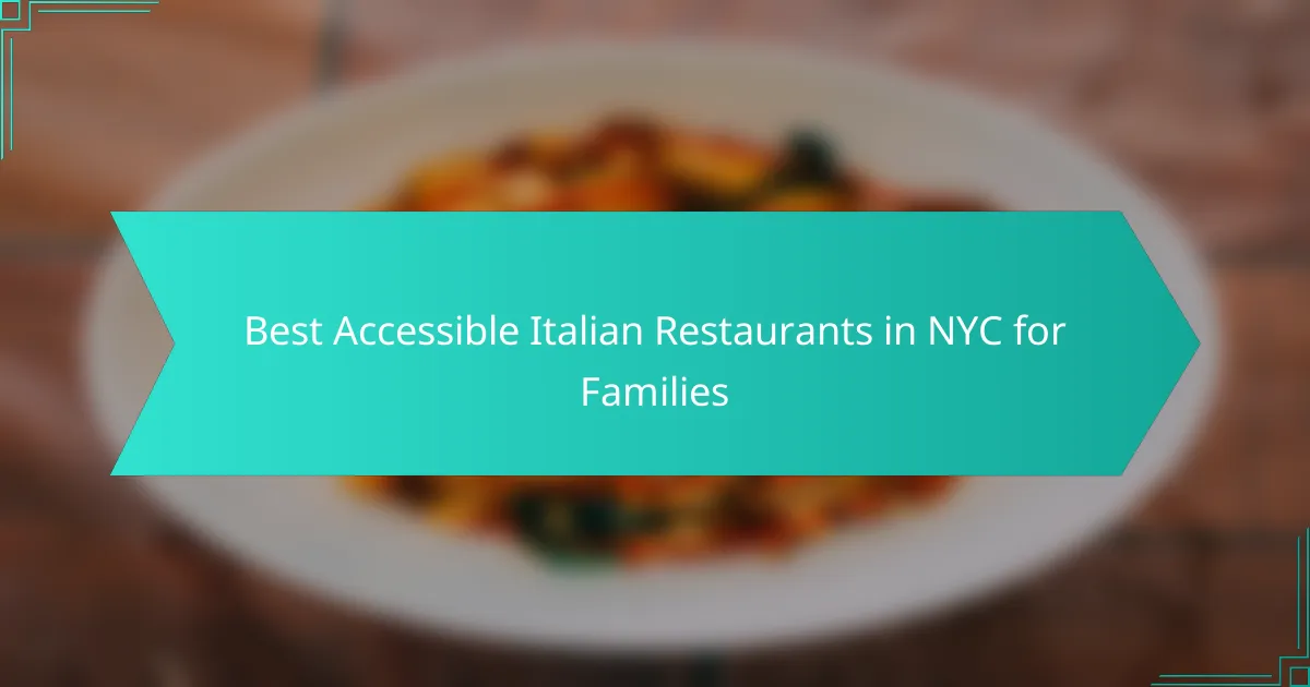 Best Accessible Italian Restaurants in NYC for Families