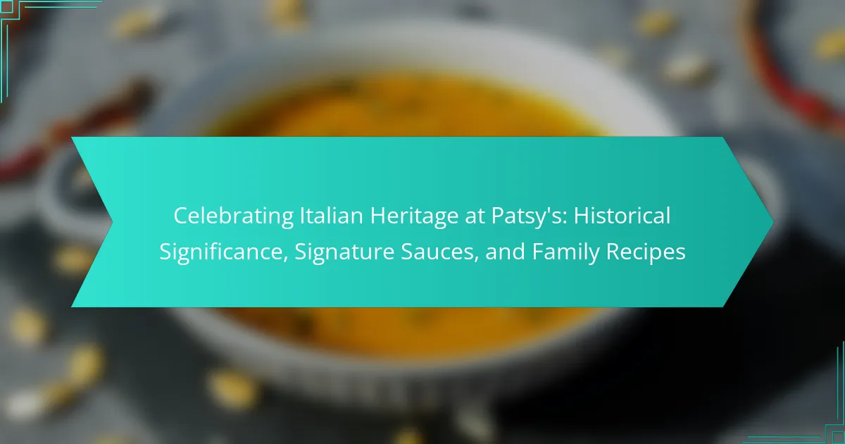 Celebrating Italian Heritage at Patsy’s: Historical Significance, Signature Sauces, and Family Recipes