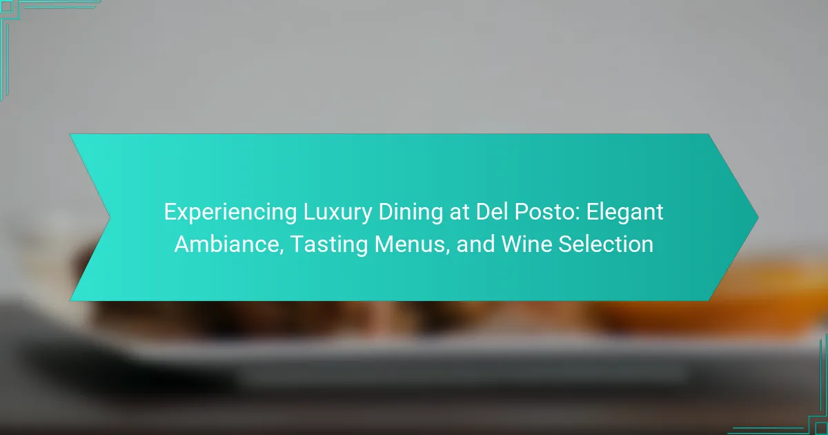 Experiencing Luxury Dining at Del Posto: Elegant Ambiance, Tasting Menus, and Wine Selection