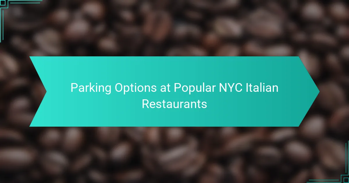 Parking Options at Popular NYC Italian Restaurants