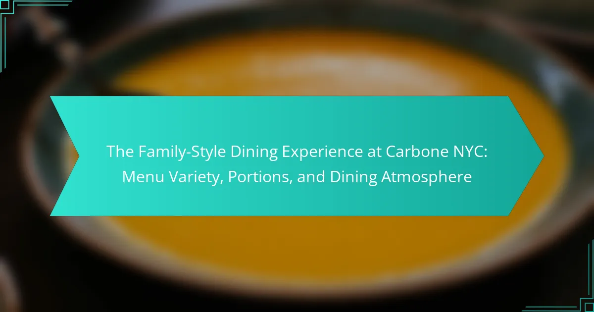 The Family-Style Dining Experience at Carbone NYC: Menu Variety, Portions, and Dining Atmosphere
