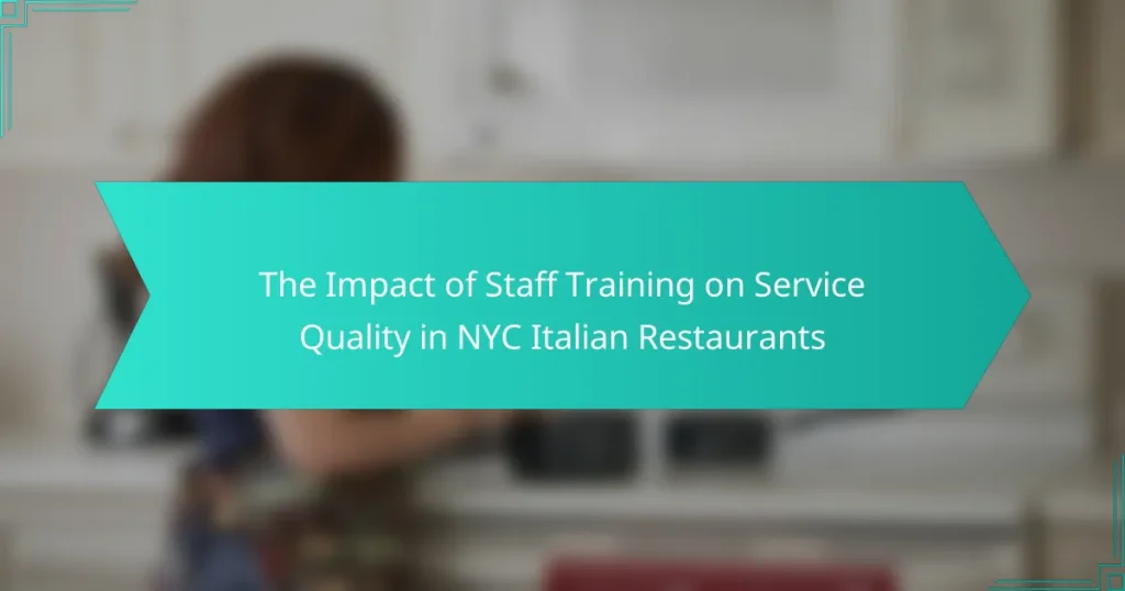 The Impact of Staff Training on Service Quality in NYC Italian Restaurants
