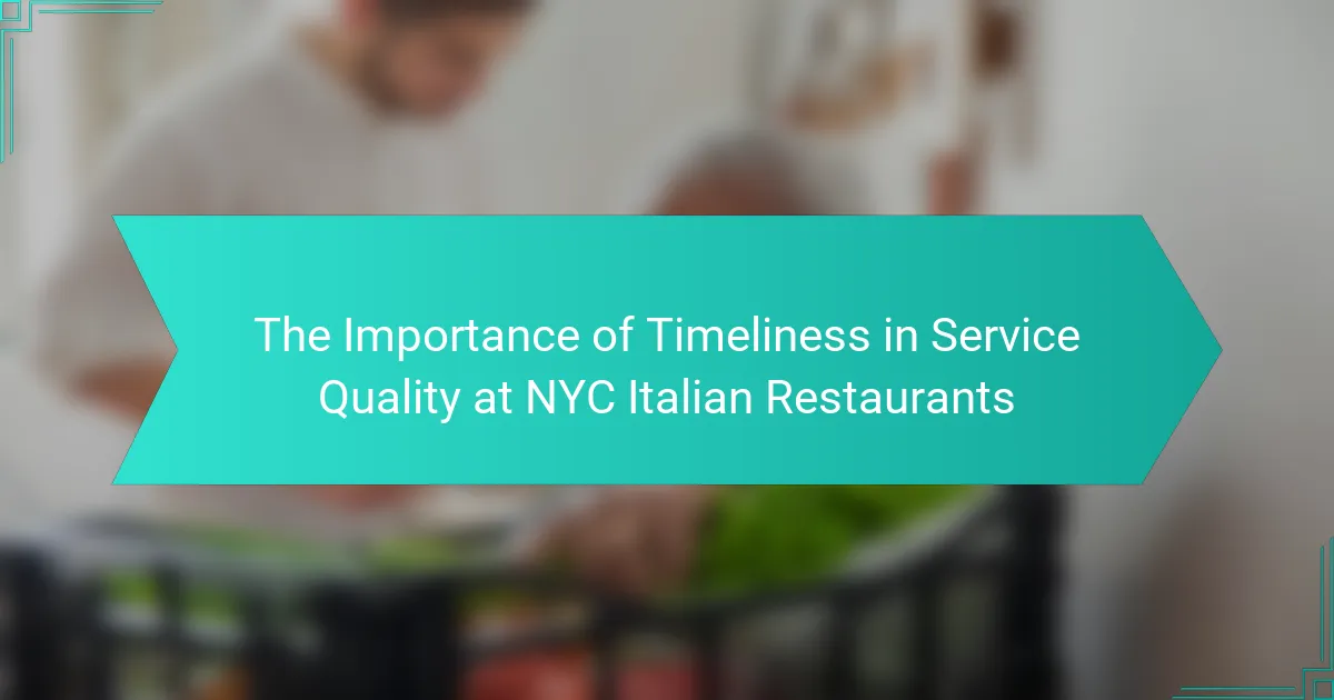 The Importance of Timeliness in Service Quality at NYC Italian Restaurants