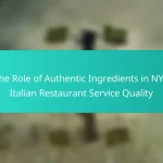 The Role of Authentic Ingredients in NYC Italian Restaurant Service Quality