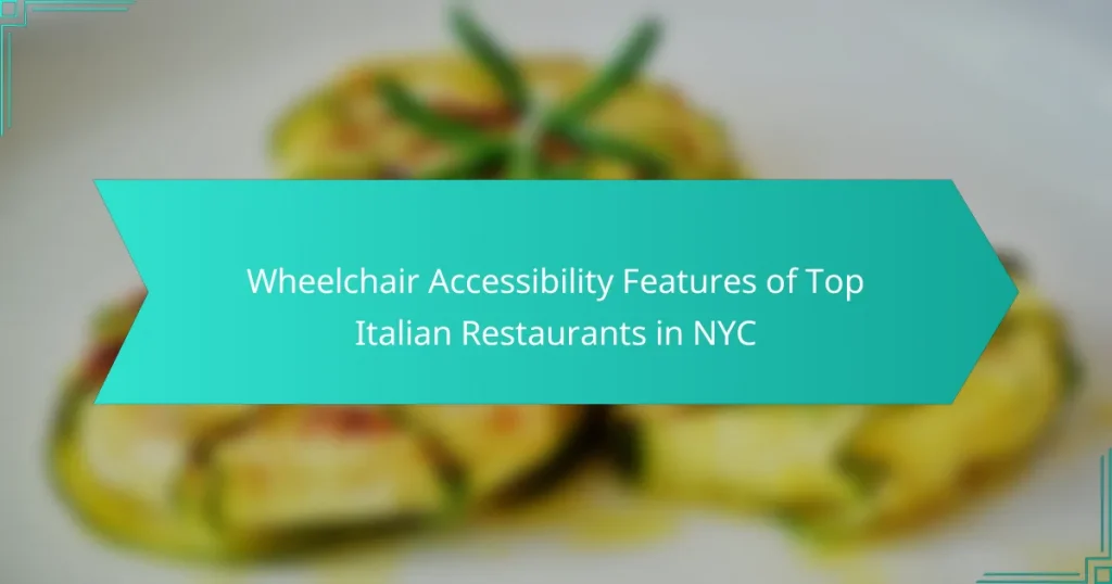 Wheelchair Accessibility Features of Top Italian Restaurants in NYC