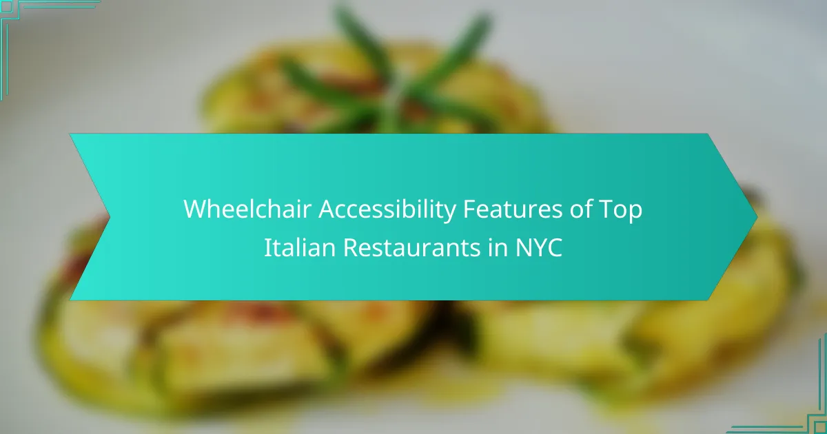 Wheelchair Accessibility Features of Top Italian Restaurants in NYC