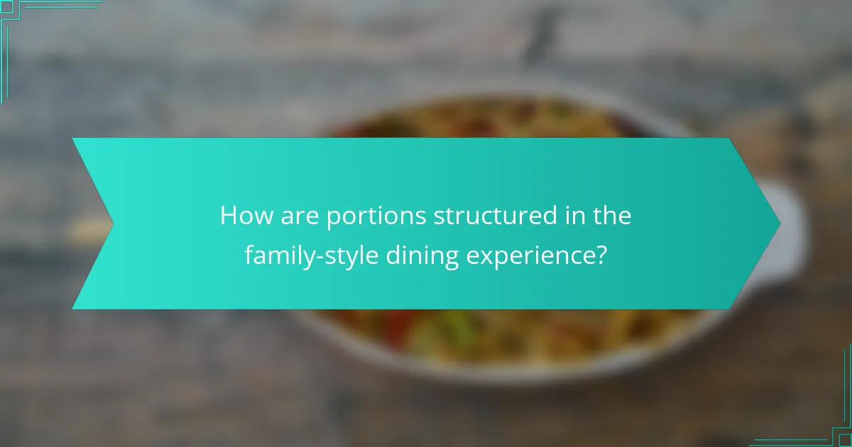 How are portions structured in the family-style dining experience?