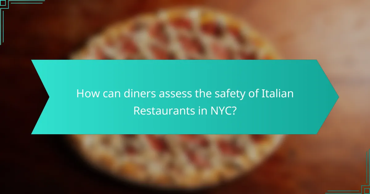 How can diners assess the safety of Italian Restaurants in NYC?