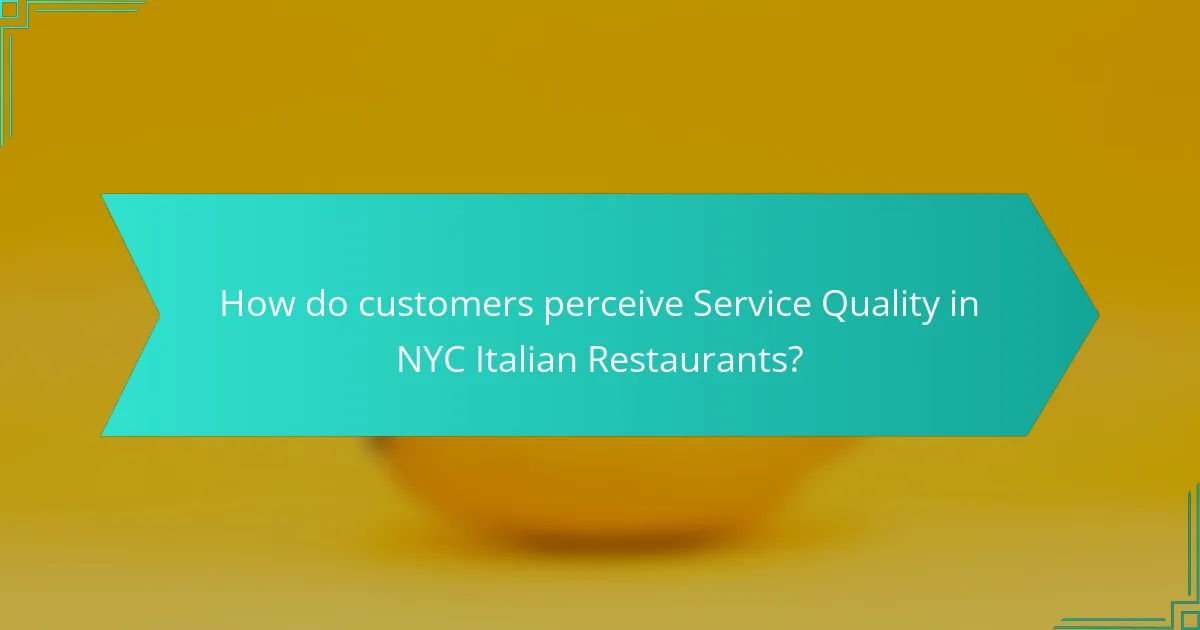 How do customers perceive Service Quality in NYC Italian Restaurants?