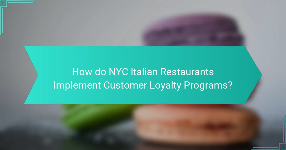 How do NYC Italian Restaurants Implement Customer Loyalty Programs?