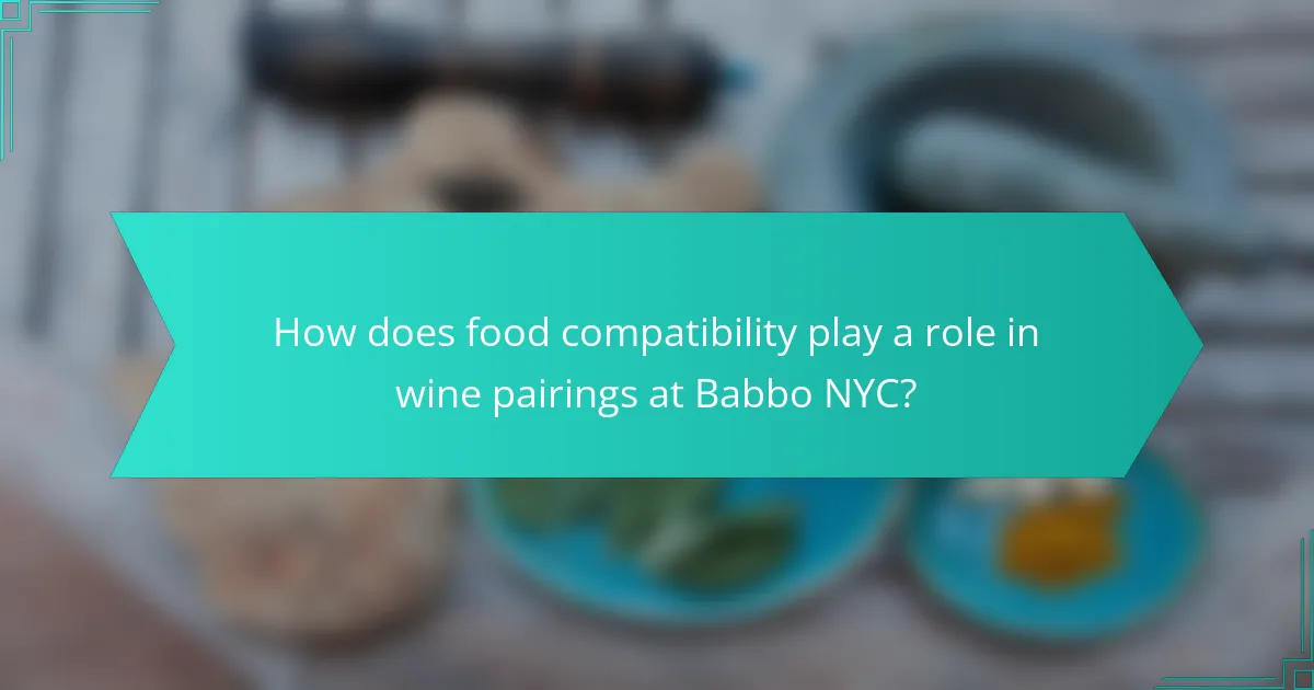 How does food compatibility play a role in wine pairings at Babbo NYC?