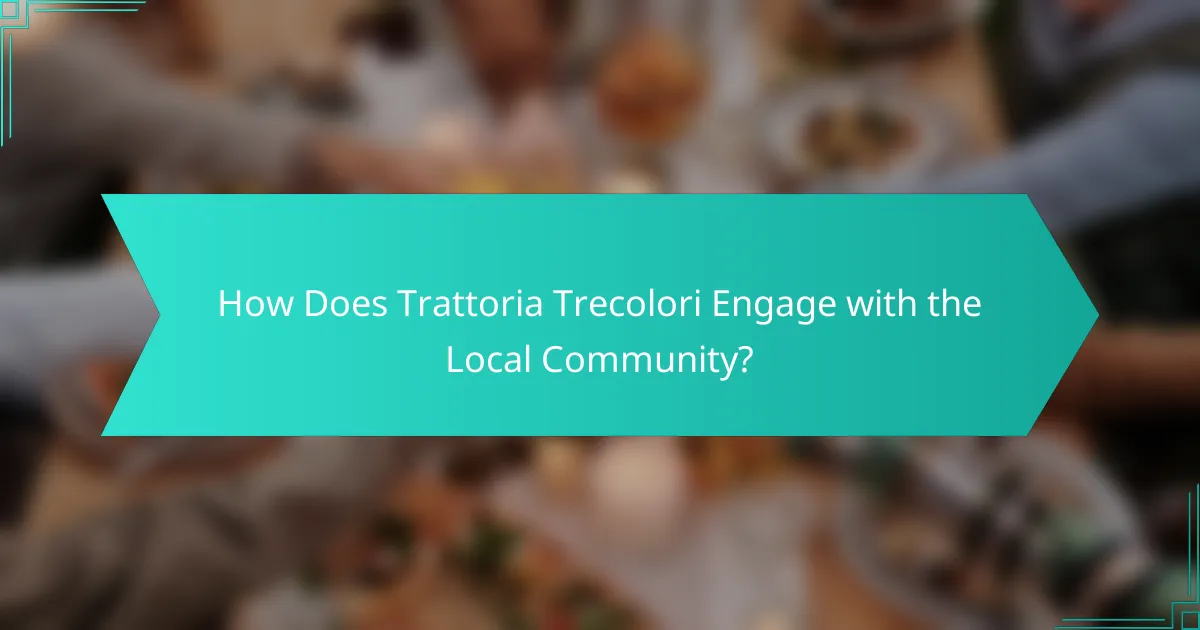 How Does Trattoria Trecolori Engage with the Local Community?