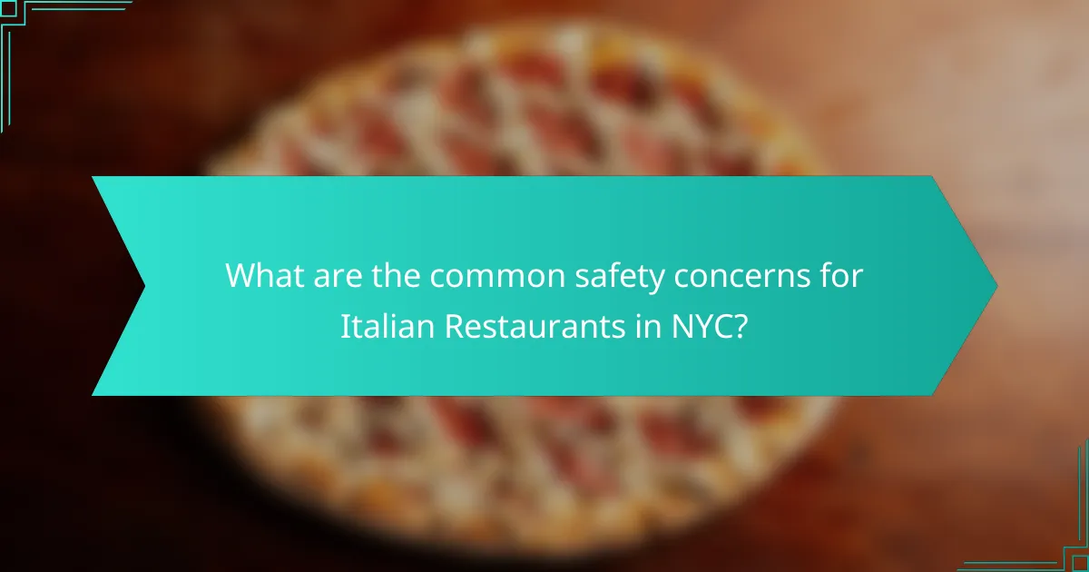 What are the common safety concerns for Italian Restaurants in NYC?