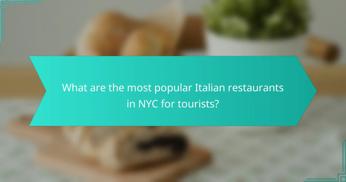 What are the most popular Italian restaurants in NYC for tourists?