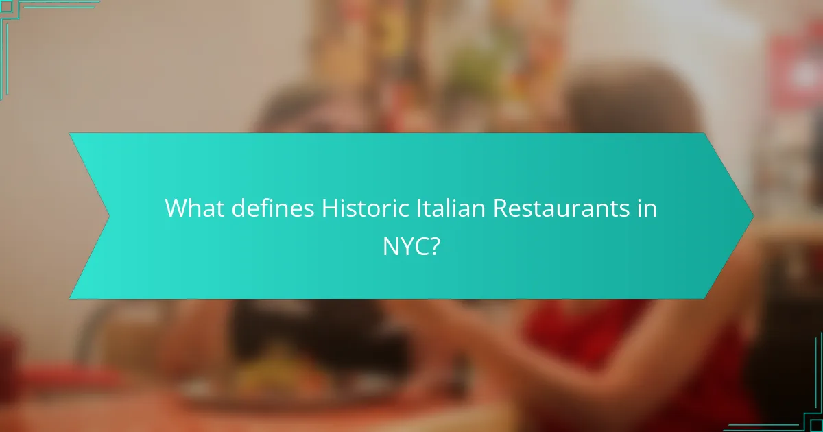 What defines Historic Italian Restaurants in NYC?