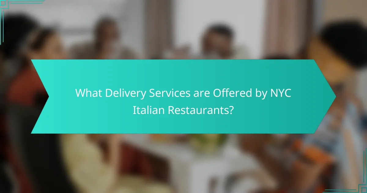 What Delivery Services are Offered by NYC Italian Restaurants?