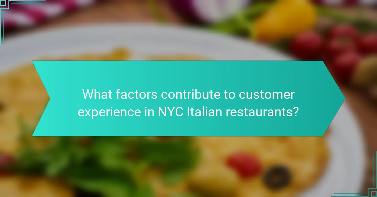What factors contribute to customer experience in NYC Italian restaurants?