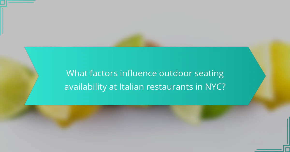 What factors influence outdoor seating availability at Italian restaurants in NYC?