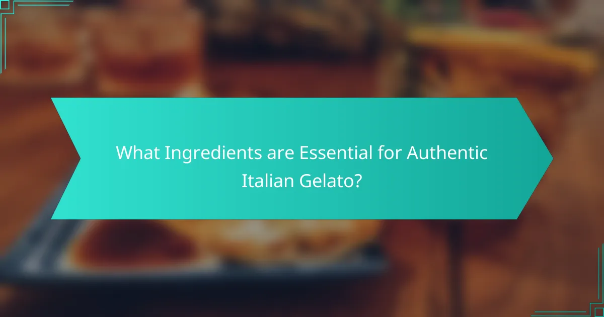 What Ingredients are Essential for Authentic Italian Gelato?
