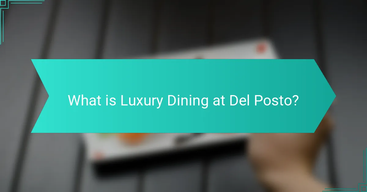 What is Luxury Dining at Del Posto?
