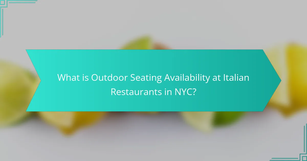 What is Outdoor Seating Availability at Italian Restaurants in NYC?