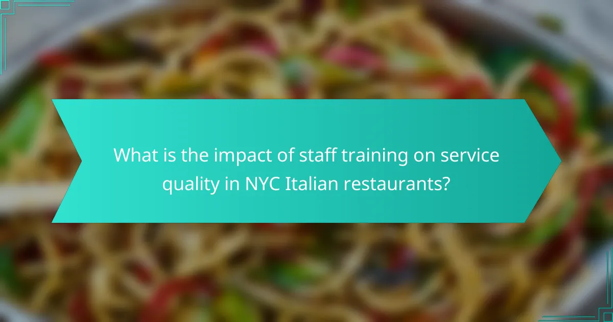 What is the impact of staff training on service quality in NYC Italian restaurants?