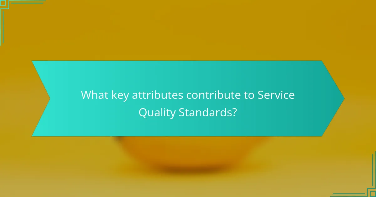 What key attributes contribute to Service Quality Standards?