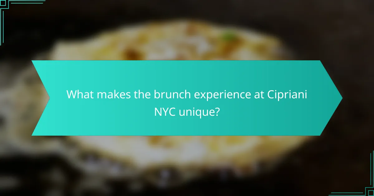 What makes the brunch experience at Cipriani NYC unique?