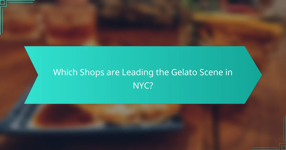 Which Shops are Leading the Gelato Scene in NYC?